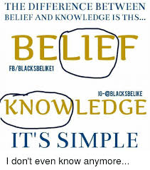 Belief Vs Knowledge | Tellwut.com