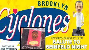 Every August, the Cyclones—Brooklyn's minor-league baseball team, based in Coney Island—hold their annual Seinfeld Night. The Cyclones host many themed games, but Seinfeld Night, inspired by Jerry Seinfeld and Larry David's hit '90s New York sitcom, is by far the most popular one, making national news and packing the stands since its start in 2014. Have you ever heard of this theme night?