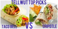 Tellwut Top Picks! Which mexican franchise restaurant do you prefer: Chipotle vs Taco Bell