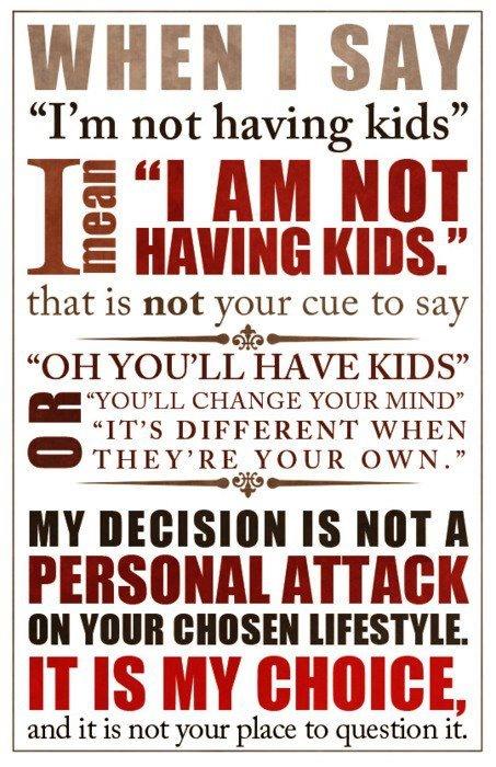 If you are childless by choice, and are constantly hearing these same arguments about why you should have children, which of these arguments have you heard (and here are some comebacks you can use)?